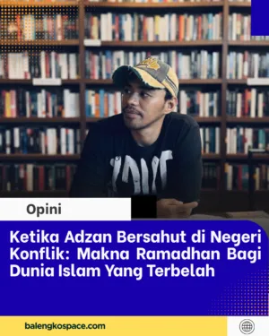 Ketika Adzan Bersahut di Negeri Konflik: Makna Ramadhan Bagi Dunia Islam Yang Terbelah